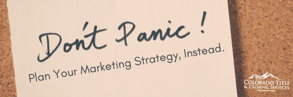 Don’t Panic! Plan Your Marketing Strategy, Instead.